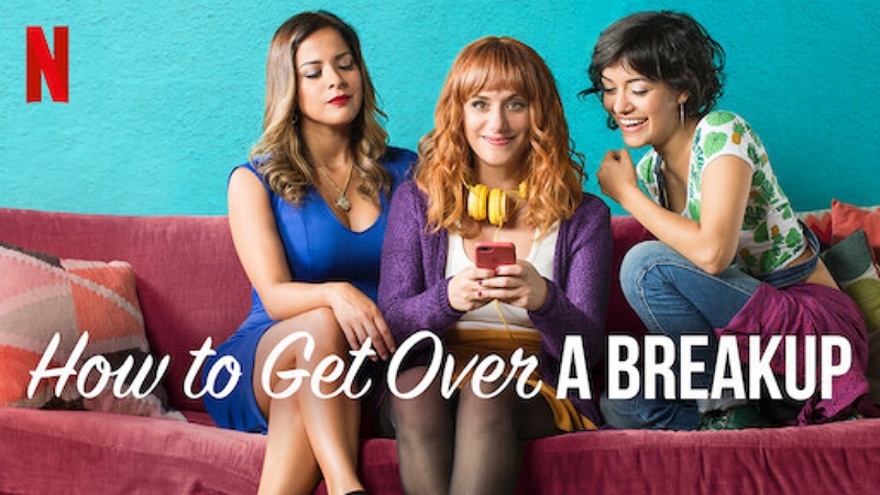 How to Get Over a Breakup | best Spanish movies on Netflix