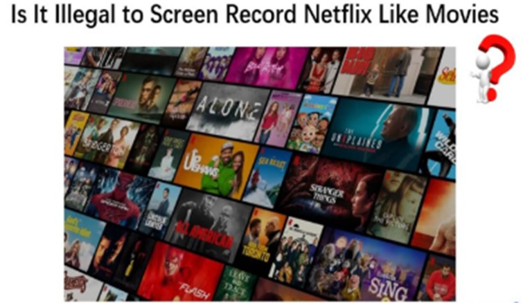 save Netflix videos | is it illegal to screen record netflix