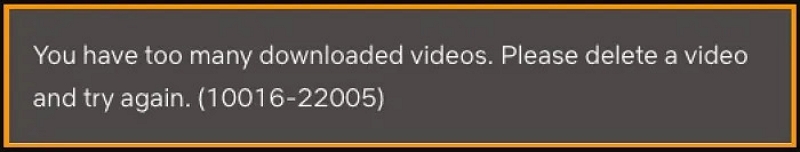 Too Many Downloaded Videos | netflix download limit