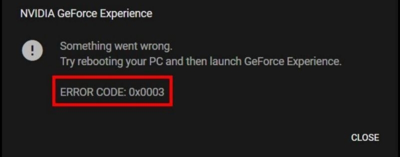 error screen | GeForce Experience Error Code 0x0003